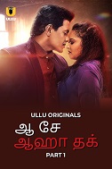 Aah Se Aaha Tak Part 1 (2024) HDRip Tamil Watch Online Free Download - TodayPk