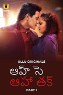 Aah Se Aaha Tak Part 1 (2024) HDRip Telugu Watch Online Free Download - TodayPk