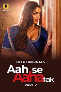 Aah Se Aaha Tak Part 2 (2024) HDRip Hindi Watch Online Free Download - TodayPk