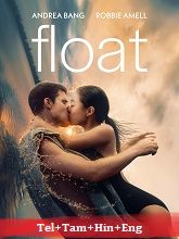 Float (2024) HDRip Telugu Dubbed Full Movie Watch Online Free Download | TodayPk