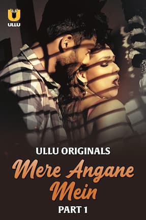 Mere Angane Mein Part 1 (2025) HDRip Hindi Ullu Originals Watch Online Free Download | TodayPk